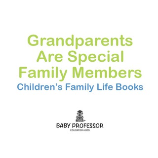 Titelbild: Grandparents Are Special Family Members - Children's Family Life Books 9781541903012