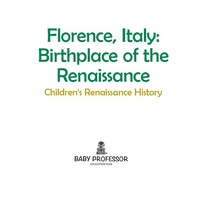 Imagen de portada: Florence, Italy: Birthplace of the Renaissance | Children's Renaissance History 9781541903197