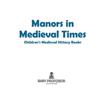Omslagafbeelding: Manors in Medieval Times-Children's Medieval History Books 9781541903272