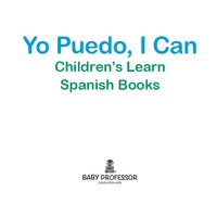 Imagen de portada: Yo Puedo, I Can | Children's Learn Spanish Books 9781541903302