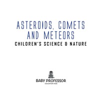 Titelbild: Asteroids, Comets and Meteors | Children's Science & Nature 9781541903333