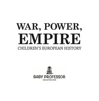 Titelbild: War, Power, Empire | Children's European History 9781541903456