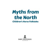 Cover image: Myths from the North | Children's Norse Folktales 9781541903555