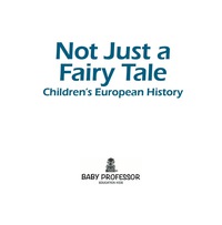 Imagen de portada: Not Just a Fairy Tale | Children's European History 9781541903562