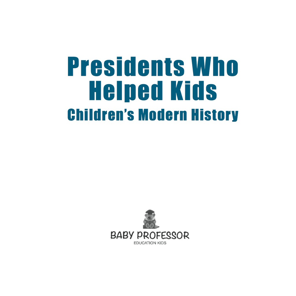 Presidents Who Helped Kids | Children’s Modern History