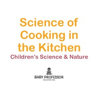 Imagen de portada: Science of Cooking in the Kitchen | Children's Science & Nature 9781541903654