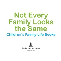 Imagen de portada: Not Every Family Looks the Same- Children's Family Life Books 9781541903739