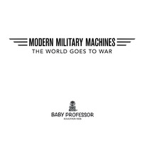 Imagen de portada: Modern Military Machines: The World Goes to War 9781541903777