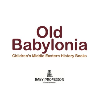 Imagen de portada: Old Babylonia | Children's Middle Eastern History Books 9781541903890