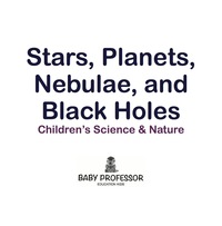 Cover image: Stars, Planets, Nebulae, and Black Holes | Children's Science & Nature 9781541903906