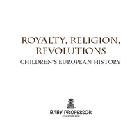 Imagen de portada: Royalty, Religion, Revolutions | Children's European History 9781541903944