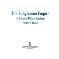 Imagen de portada: The Babylonian Empire | Children's Middle Eastern History Books 9781541904040