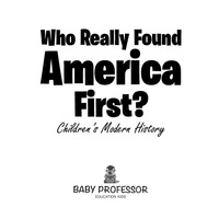 Cover image: Who Really Found America First? | Children's Modern History 9781541904446