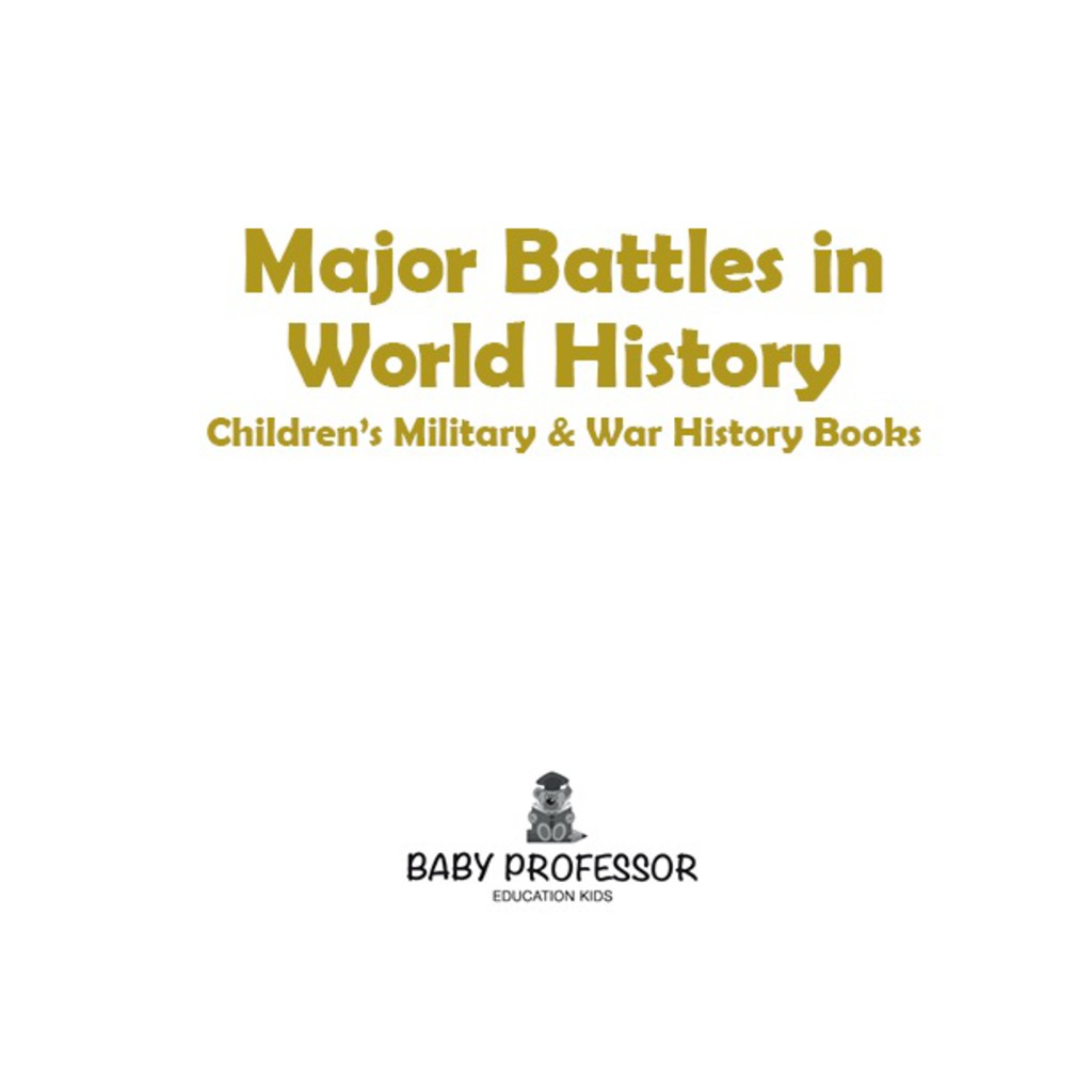Major Battles in World History | Children’s Military & War History Books