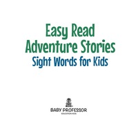 Imagen de portada: Easy Read Adventure Stories - Sight Words for Kids 9781541904507