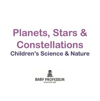 Omslagafbeelding: Planets, Stars & Constellations - Children's Science & Nature 9781541904750