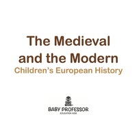 Omslagafbeelding: The Medieval and the Modern | Children's European History 9781541904811