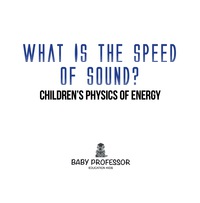 Omslagafbeelding: What Is the Speed of Sound? | Children's Physics of Energy 9781541904910