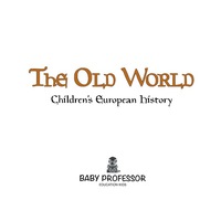 Cover image: The Old World | Children's European History 9781541904989