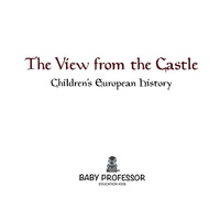 Titelbild: The View from the Castle | Children's European History 9781541905009