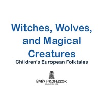 Titelbild: Witches, Wolves, and Magical Creatures | Children's European Folktales 9781541905030