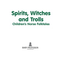 Titelbild: Spirits, Witches and Trolls | Children's Norse Folktales 9781541905047