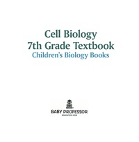Omslagafbeelding: Cell Biology 7th Grade Textbook | Children's Biology Books 9781541905443