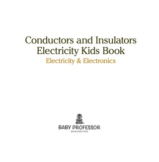 Imagen de portada: Conductors and Insulators Electricity Kids Book | Electricity & Electronics 9781541905467
