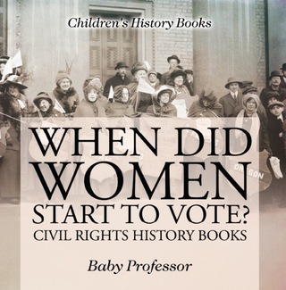 Imagen de portada: When Did Women Start to Vote? Civil Rights History Books | Children's History Books 9781541910409