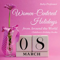 Imagen de portada: Women-Centered Holidays from Around the World | Children's Holiday Books 9781541910560