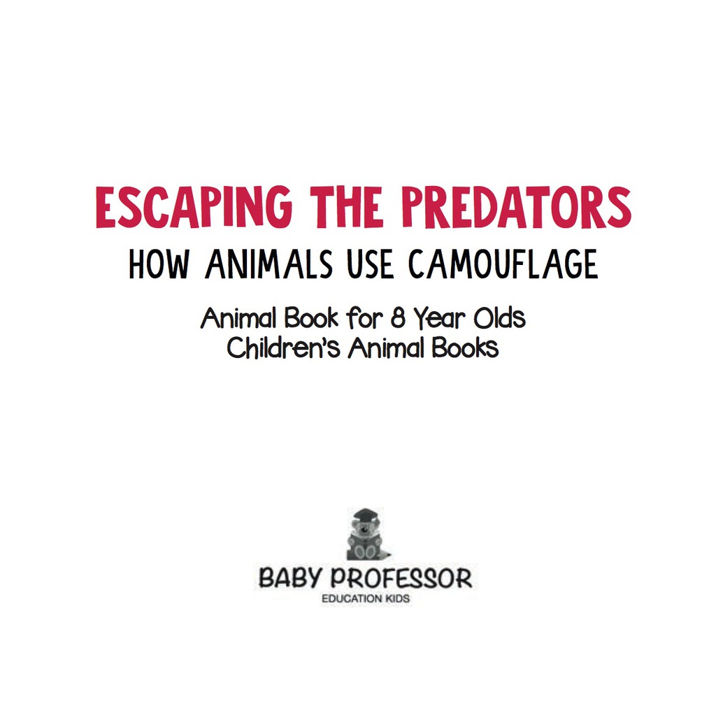 Escaping the Predators : How Animals Use Camouflage – Animal Book for 8 Year Olds | Children’s Animal Books