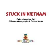 Omslagafbeelding: Stuck in Vietnam - Culture Book for Kids | Children's Geography & Culture Books 9781541910997