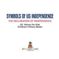صورة الغلاف: Symbols of US Independence : The American Flag and the Articles of Confederation - History Non Fiction Books for Grade 3 | Children's History Books 9781541911062
