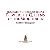 Omslagafbeelding: Biography of Famous People - Powerful Queens of the Middle Ages | Children's Biographies 9781541911154