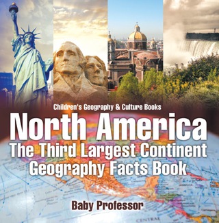 Cover image: North America : The Third Largest Continent - Geography Facts Book | Children's Geography & Culture Books 9781541911284