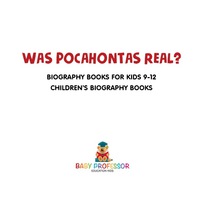 Imagen de portada: Was Pocahontas Real? Biography Books for Kids 9-12 | Children's Biography Books 9781541912267
