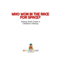 Imagen de portada: Who Won in the Race for Space? History Book Grade 6 | Children's History 9781541912557