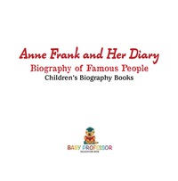 Omslagafbeelding: Anne Frank and Her Diary - Biography of Famous People | Children's Biography Books 9781541912670