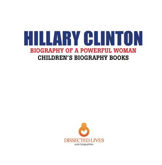 表紙画像: Hillary Clinton : Biography of a Powerful Woman | Children's Biography Books 9781541912687