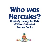 Omslagafbeelding: Who was Hercules? Greek Mythology for Kids | Children's Greek & Roman Books 9781541913059