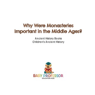 Imagen de portada: Why Were Monasteries Important in the Middle Ages? Ancient History Books | Children's Ancient History 9781541913165