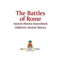صورة الغلاف: The Battles of Rome - Ancient History Sourcebook | Children's Ancient History 9781541913196