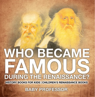Cover image: Who Became Famous during the Renaissance? History Books for Kids | Children's Renaissance Books 9781541914162