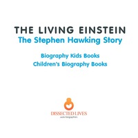 Cover image: The Living Einstein: The Stephen Hawking Story - Biography Kids Books | Children's Biography Books 9781541914230