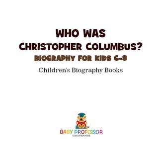 Imagen de portada: Who Was Christopher Columbus? Biography for Kids 6-8 | Children's Biography Books 9781541914278