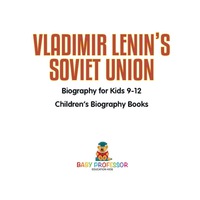 صورة الغلاف: Vladimir Lenin's Soviet Union - Biography for Kids 9-12 | Children's Biography Books 9781541914506