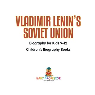 Imagen de portada: Vladimir Lenin's Soviet Union - Biography for Kids 9-12 | Children's Biography Books 9781541914506