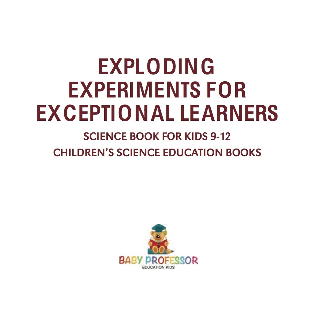 Exploding Experiments for Exceptional Learners – Science Book for Kids 9-12 | Children’s Science Education Books