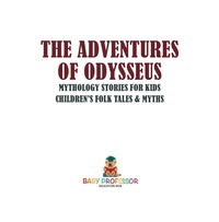 Omslagafbeelding: The Adventures of Odysseus - Mythology Stories for Kids | Children's Folk Tales & Myths 9781541915114