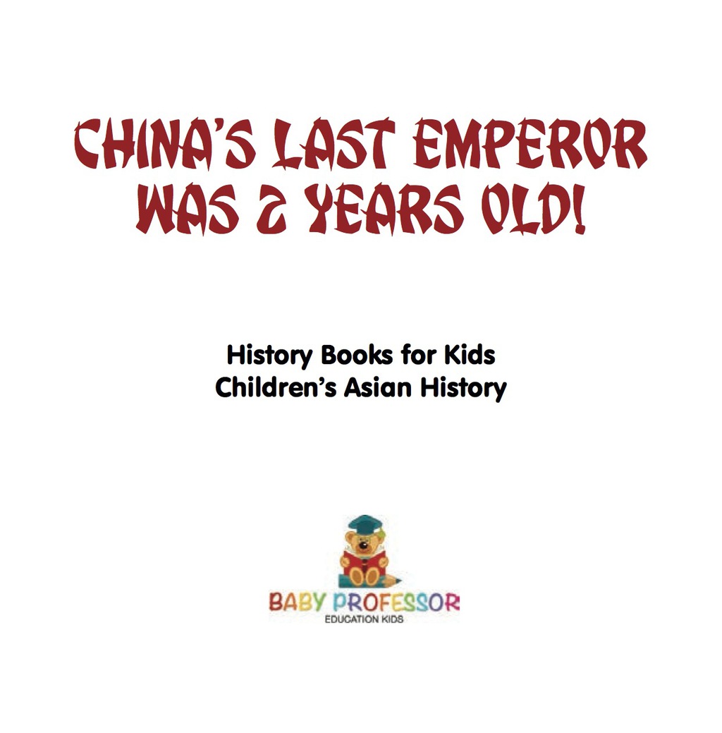 China’s Last Emperor was 2 Years Old! History Books for Kids | Children’s Asian History